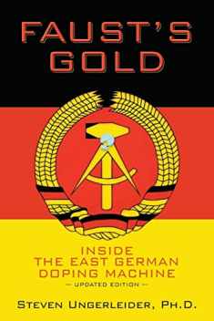 Faust's Gold: inside the east german doping machine---updated edition