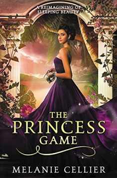 The Princess Game: A Reimagining of Sleeping Beauty (The Four Kingdoms)