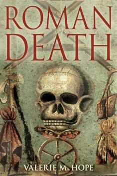 Roman Death: The Dying and the Dead in Ancient Rome