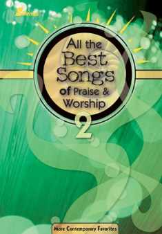 All the Best Songs of Praise & Worship 2: More Contemporary Favorites