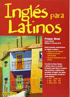 Ingles para Latinos / English for Latinos: Primer Nivel Un Camino Acia La Fluidez (Spanish and English Edition)