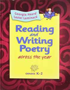Reading and Writing Poetry Across the Year; Grades K-2