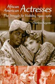 African American Actresses: The Struggle for Visibility, 1900–1960
