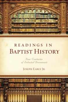 Readings in Baptist History: Four Centuries of Selected Documents