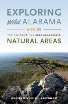 Exploring Wild Alabama: A Guide to the State's Publicly Accessible Natural Areas