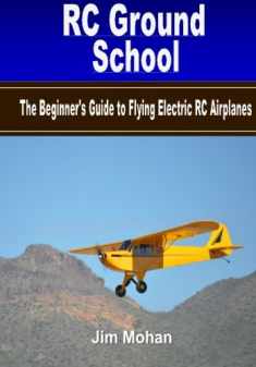 RC Ground School: The Beginners' Guide to Flying Electric RC Airplanes