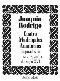 Joaquin Rodrigo: Cuatro Madrigales Amatorios (Medium Voice)