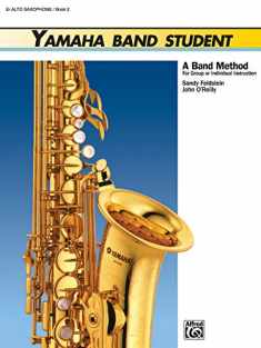 Yamaha Band Student, Book 2: E-Flat Alto Saxophone (Yamaha Band Method)