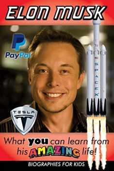 Elon Musk: What YOU Can Learn From His AMAZING Life (Inspirational books for kids)