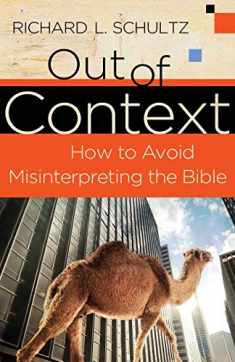 Out of Context: How to Avoid Misinterpreting the Bible