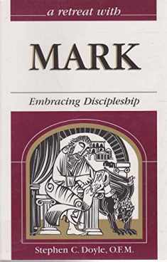 A Retreat With Mark: Embracing Discipleship (Retreat With-- Series)