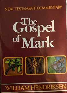 New Testament Commentary: Exposition of the Gospel According to Mark