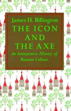 The Icon and the Axe: An Interpretative History of Russian Culture (Vintage)