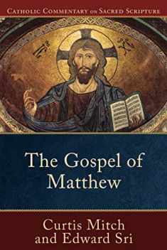 The Gospel of Matthew: (A Catholic Bible Commentary on the New Testament by Trusted Catholic Biblical Scholars - CCSS) (Catholic Commentary on Sacred Scripture)