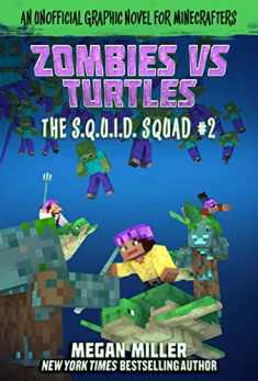Zombies vs. Turtles: An Unofficial Graphic Novel for Minecrafters (2) (The S.Q.U.I.D. Squad)