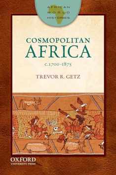 Cosmopolitan Africa: 1700-1875 (African World Histories)