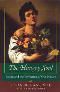 The Hungry Soul: Eating and the Perfecting of Our Nature