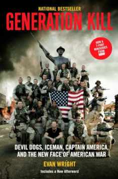 Generation Kill: Devil Dogs, Ice Man, Captain America, and the New Face of American War