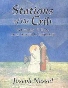 Stations of the Crib: A Journey of Hope from Advent to Epiphany
