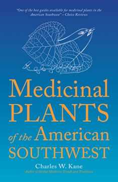 Medicinal Plants of the American Southwest (Herbal Medicine of the American Southwest)