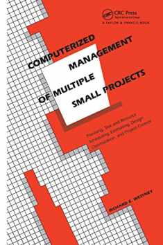 Computerized Management of Multiple Small Projects: Planning, Task and Resource Scheduling, Estimating, Design Optimization, and Project Control (Cost Engineering)
