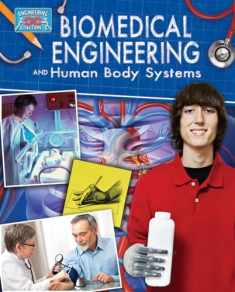 Biomedical Engineering and Human Body Systems (Engineering in Action)