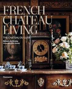 French Chateau Living: The Château du Lude