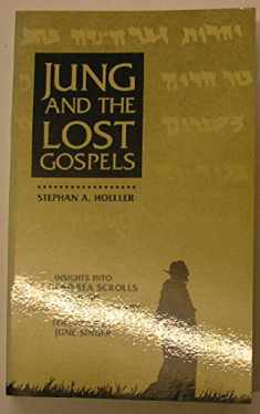Jung and the Lost Gospels: Insights into the Dead Sea Scrolls and the Nag Hammadi Library