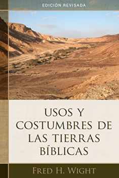 Usos y costumbres de las tierras bíblicas: Edición revisada (Spanish Edition)