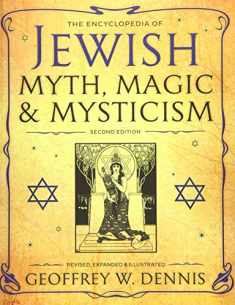 The Encyclopedia of Jewish Myth, Magic & Mysticism: Second Edition