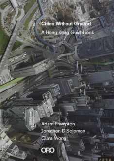 Cities Without Ground: A Hong Kong Guidebook