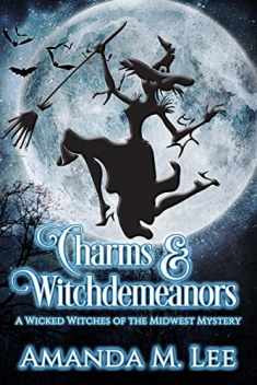 Charms & Witchdemeanors (Wicked Witches of the Midwest)