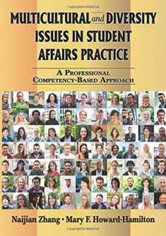 Multicultural and Diversity Issues in Student Affairs Practice: A Professional CompetencyBased Approach (American Series in Student Affairs Practice and Professional Identity)