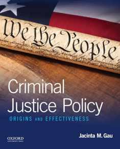 Criminal Justice Policy: Origins and Effectiveness