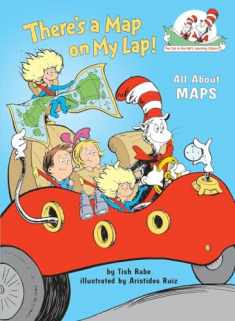 There's a Map on My Lap! All About Maps (The Cat in the Hat's Learning Library)