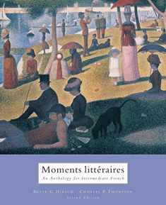 Moments Litteraires: An Anthology for Intermediate French (English and French Edition)