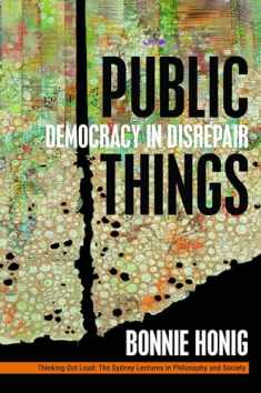 Public Things: Democracy in Disrepair (Thinking Out Loud)
