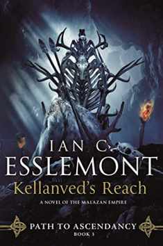 Kellanved's Reach: Path to Ascendancy, Book 3 (A Novel of the Malazan Empire) (Path to Ascendancy, 3)