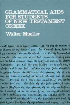 Grammatical Aids for Students of New Testament Greek