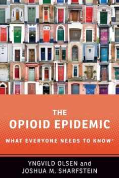 The Opioid Epidemic: What Everyone Needs to KnowR