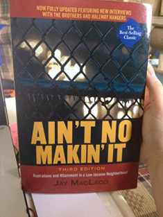 Ain't No Makin' It: Aspirations and Attainment in a Low-Income Neighborhood, 3rd Edition