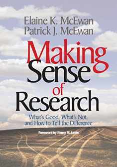 Making Sense of Research: What′s Good, What′s Not, and How To Tell the Difference