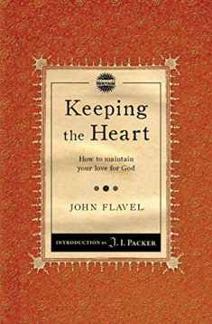 Keeping the Heart: How to maintain your love for God (Packer Introductions)