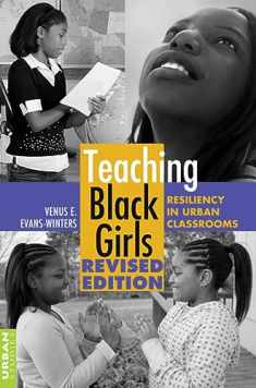 Teaching Black Girls: Resiliency in Urban Classrooms (Counterpoints)