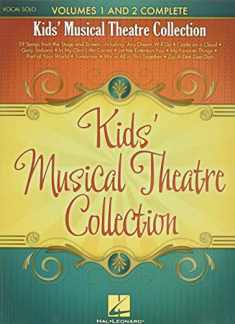 Kids' Musical Theatre Collection: Volumes 1 and 2 Complete