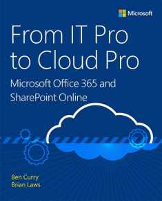 From IT Pro to Cloud Pro Microsoft Office 365 and SharePoint Online (IT Best Practices - Microsoft Press)