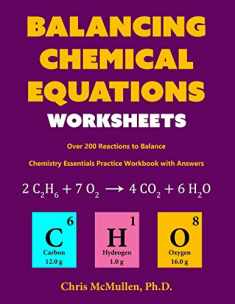 Balancing Chemical Equations Worksheets (Over 200 Reactions to Balance): Chemistry Essentials Practice Workbook with Answers