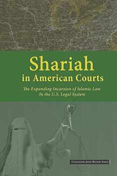 Shariah in American Courts: The Expanding Incursion of Islamic Law in the U.S. Legal System (Civilization Jihad Reader Series)