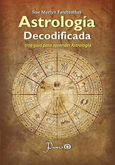 Astrologia decodificada: Una guia paso a paso para aprender Astrologia (Spanish Edition)