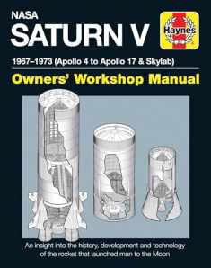 NASA Saturn V 1967-1973 (Apollo 4 to Apollo 17 & Skylab) (Owners' Workshop Manual)